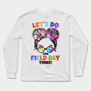 Let's Do This Field Day Thing Messy Bun School Field Day Long Sleeve T-Shirt